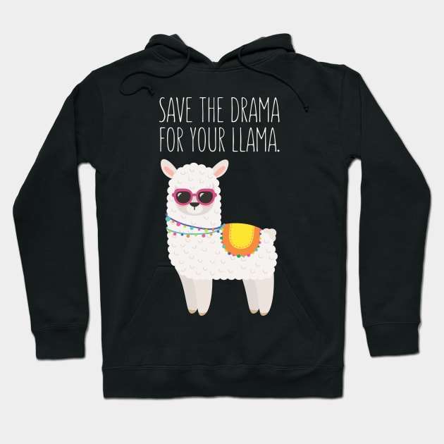 Save The Drama For Your Llama - Funny Llama Hoodie by kdpdesigns